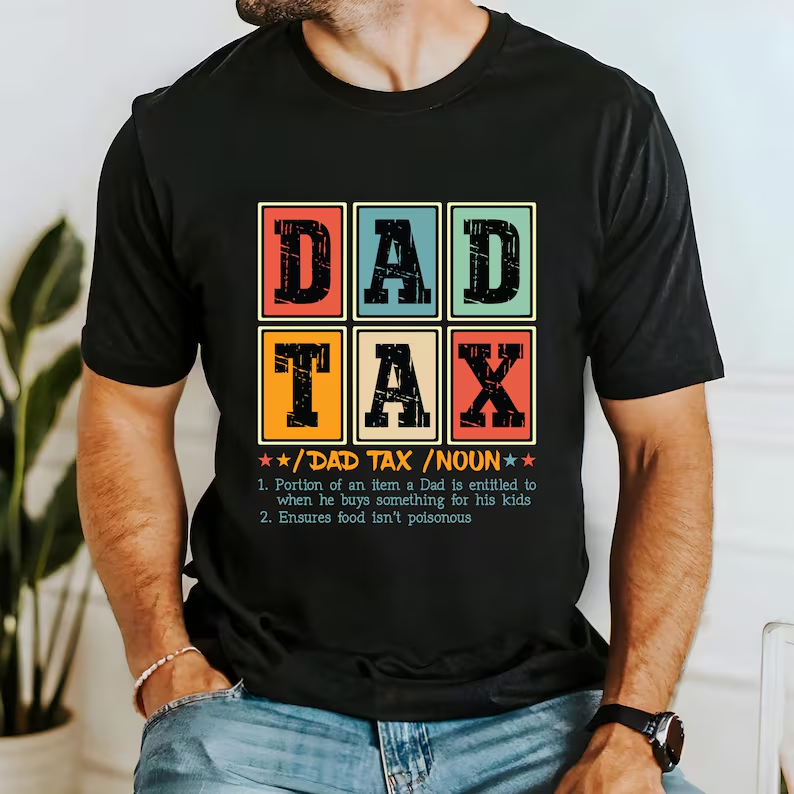 Dad Tax T-Shirt