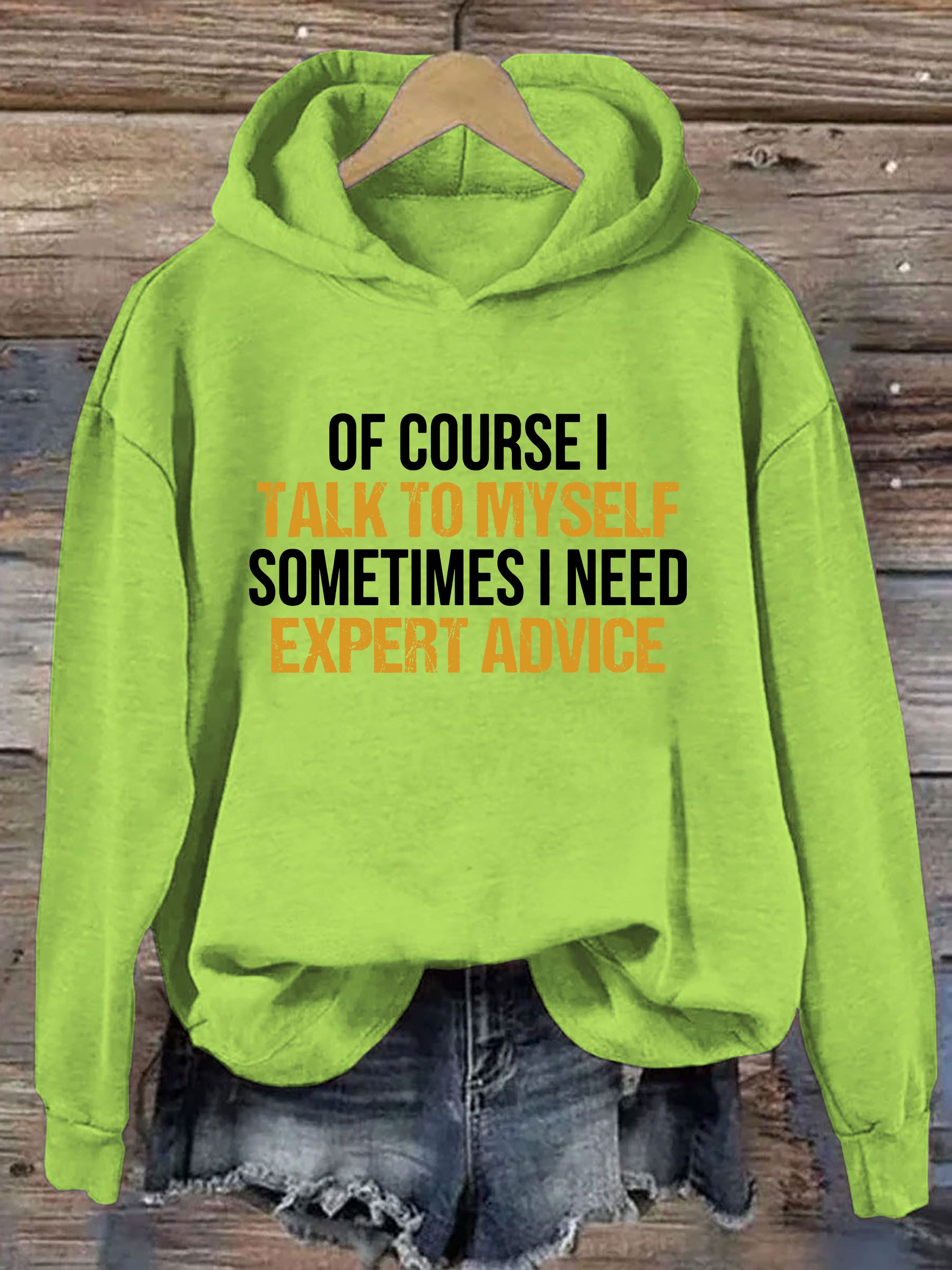 Of Course I Talk To Myself Sometimes I Need Expert Advice Hoodie