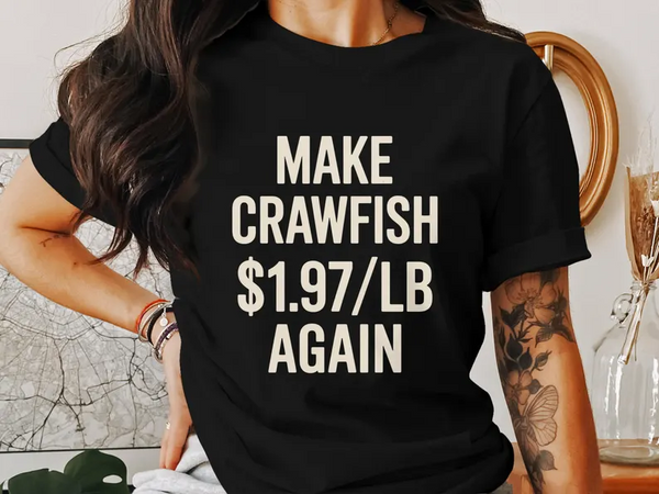 Make Crawfish 1.97 lb Again T-Shirts
