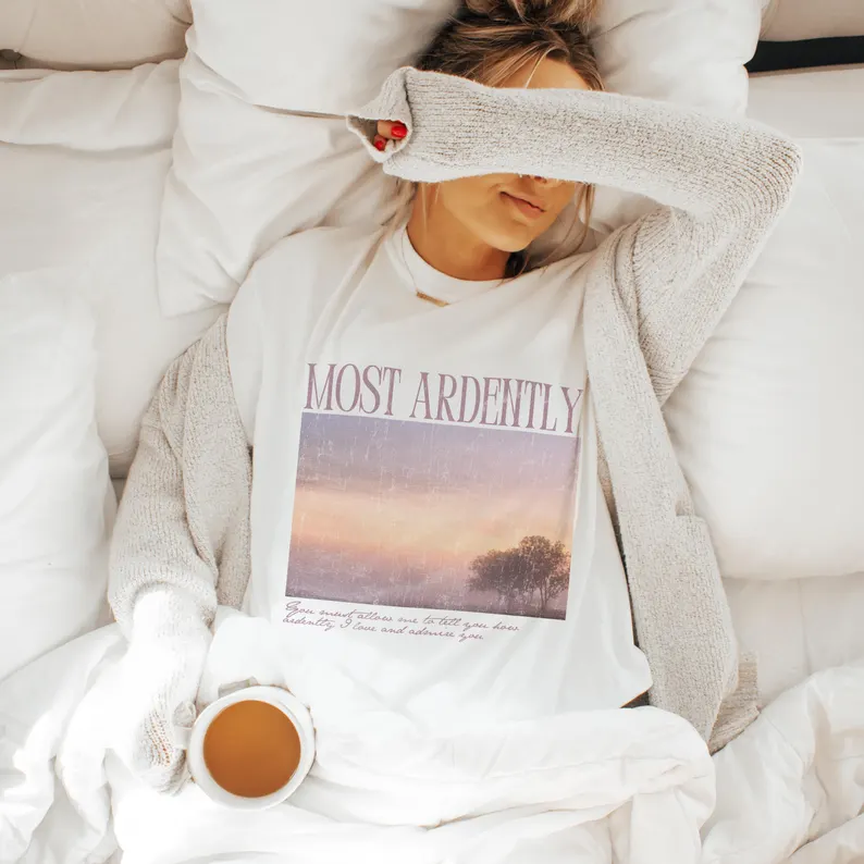 Pride & Prejudice Shirt Most Ardently Shirt