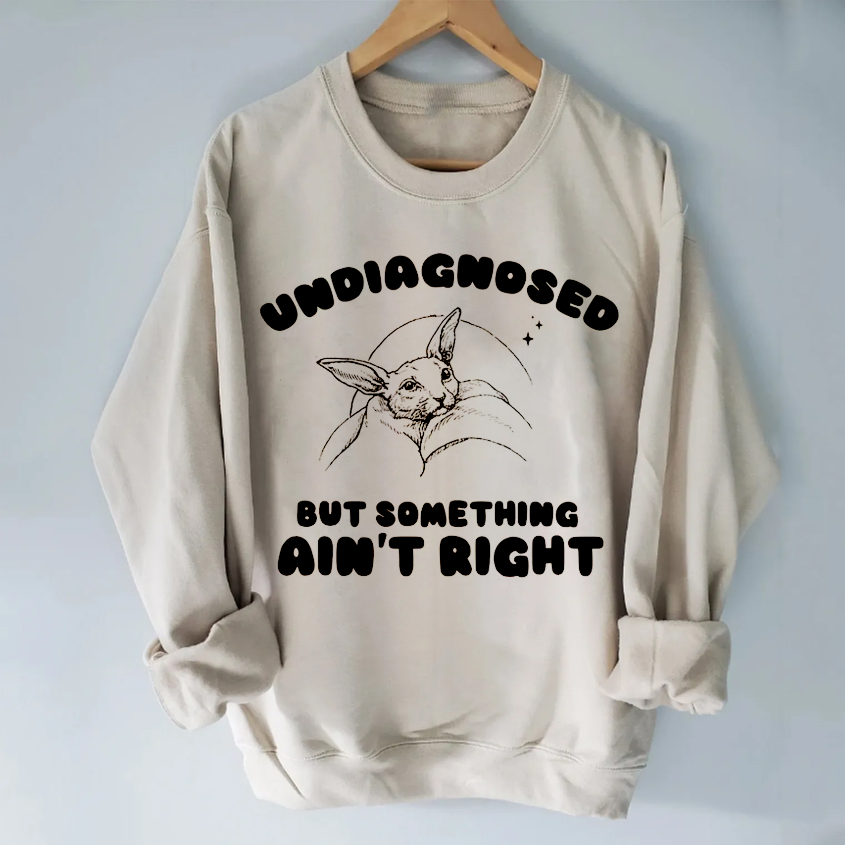 Undiagnosed But Something Ain't Right T-shirt/Sweatshirt