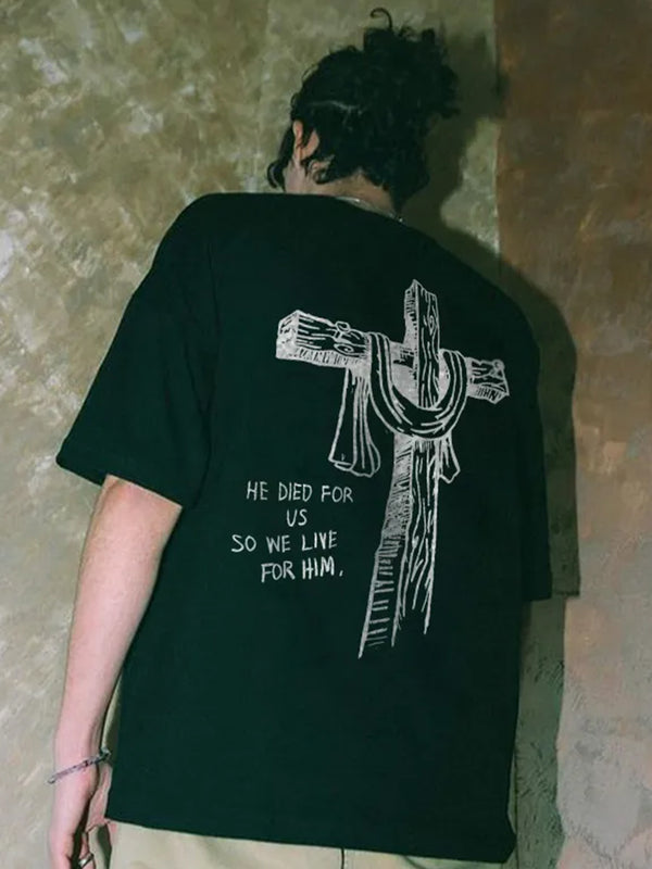 He Died For Us So We Live For Him Print T-shirt